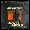 Nuri Hazzard - How It Unfold